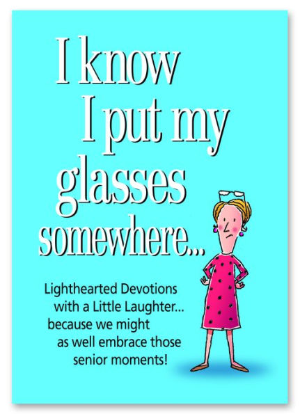 I Know I Put My Glasses Somewhere