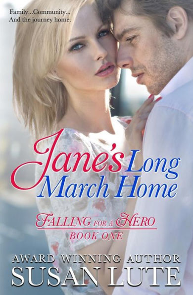 Jane'S Long March Home: Falling For A Hero