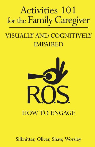 Activities 101 For The Family Caregiver: Visually And Cognitively Impaired