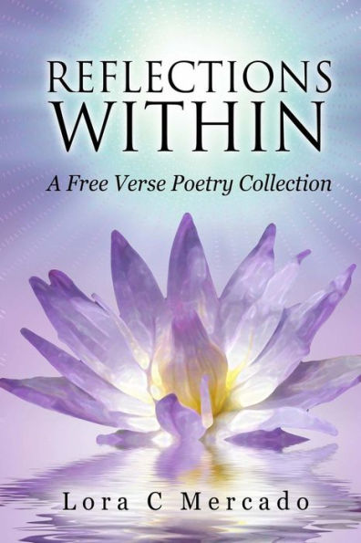 Reflections Within: A Free Verse Poetry Collection