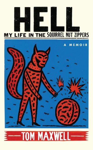 Hell : My Life In The Squirrel Nut Zippers