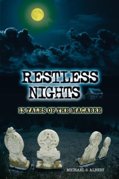 Restless Nights: 13 Tales Of The Macabre