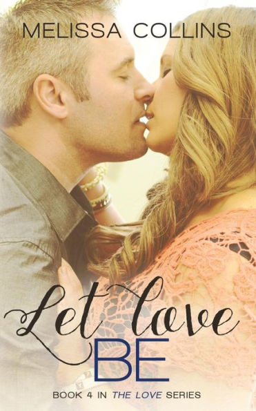 Let Love Be (The Love Series)