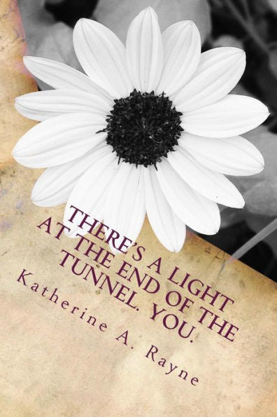 There'S A Light At The End Of The Tunnel. You.