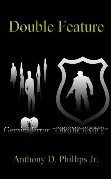 Double Feature:Gemini Error/Chrome Justice: Gemini Error/Chrome Justice