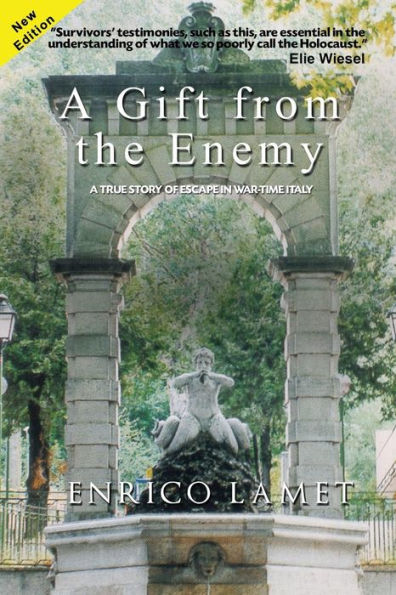 A Gift From The Enemy: A True Story Of Escape In War Time Italy