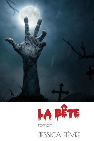 La Bête (L'Oeuvre Intégrale De Jessica Fièvre) (French Edition)
