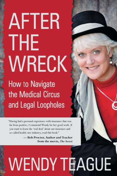 After The Wreck: How To Navigate The Medical Circus And Legal Loopholes