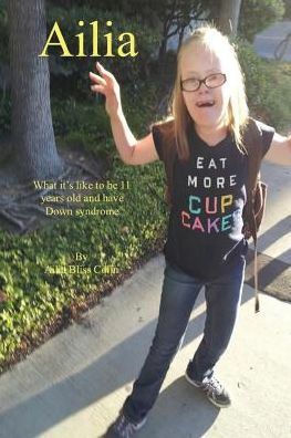 Ailia (What It'S Like To Be 11 Years Old And Have Down Syndrome)