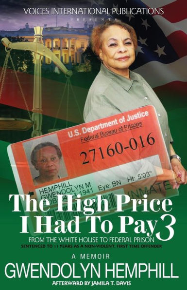 The High Price I Had To Pay 3: From The White House To Federal Prison