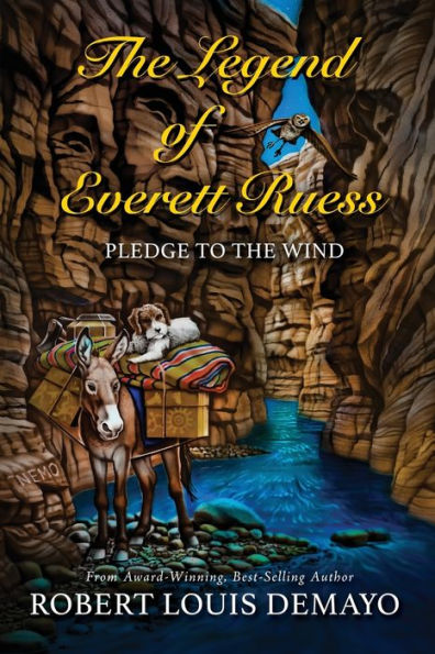 The Legend Of Everett Ruess: Pledge To The Wind