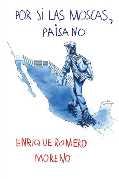 Por Si Las Moscas, Paisano (Tortillas Duras Del Migrante) (Spanish Edition)