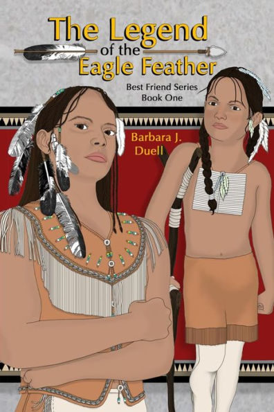 The Legend Of The Eagle Feather, Best Friend Series - Book One