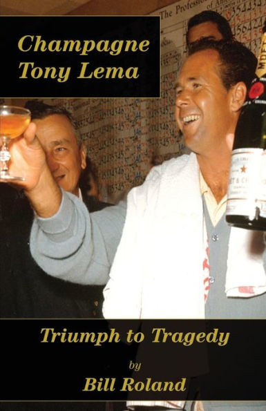 Champagne Tony Lema: Triumph To Tragedy