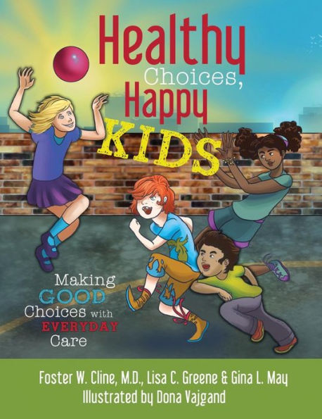 Healthy Choices, Happy Kids: Making Good Choices With Everyday Care