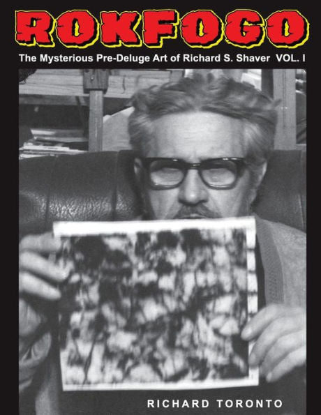 Rokfogo: The Mysterious Pre-Deluge Art Of Richard S. Shaver