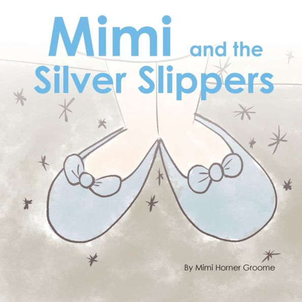 Mimi And The Silver Slippers