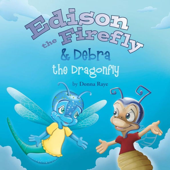 Edison The Firefly & Debra The Dragonfly