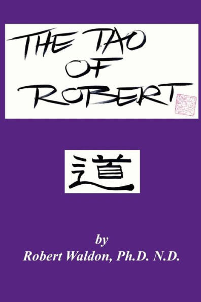 The Tao Of Robert: Practical Wisdom For Everyday Living