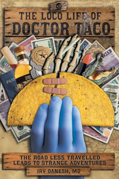 The Loco Life Of Doctor Taco