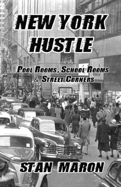 New York Hustle - Pool Rooms, School Rooms And Street Corners