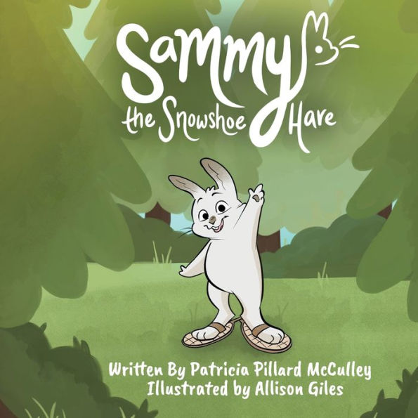 Sammy The Snowshoe Hare: Discovering One'S True Self -- An Allegory