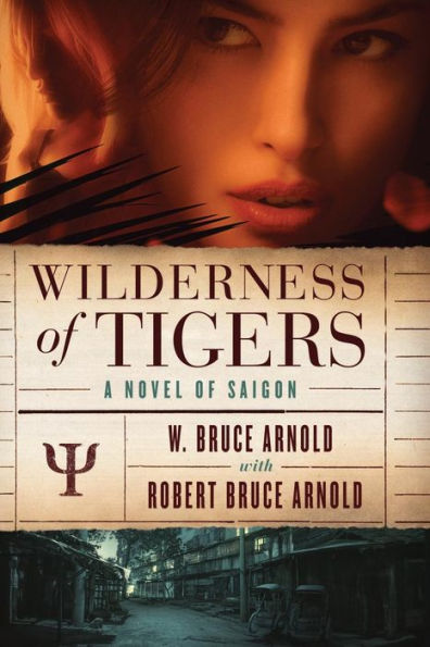 Wilderness Of Tigers: A Novel Of Saigon