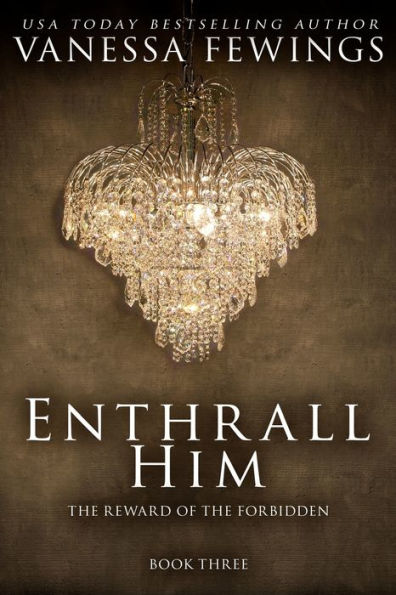 Enthrall Him: Book 3 (Enthrall Sessions)