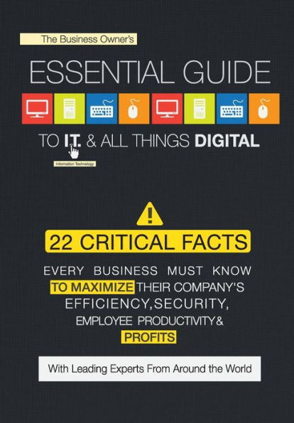 The Business Owner'S Essential Guide To I.T. & All Things Digital