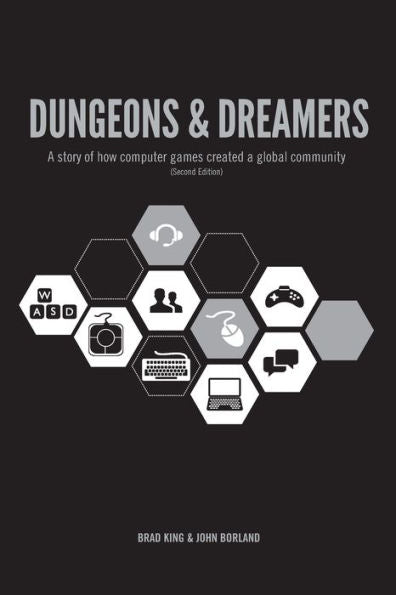 Dungeons & Dreamers: A Story Of How Computer Games Created A Global Community