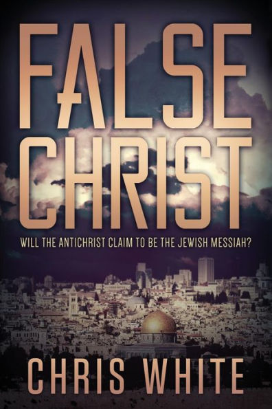 False Christ: Will The Antichrist Claim To Be The Jewish Messiah?