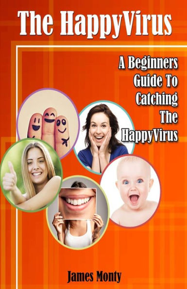 The Happyvirus: A Beginners Guide To Catching The Happyvirus