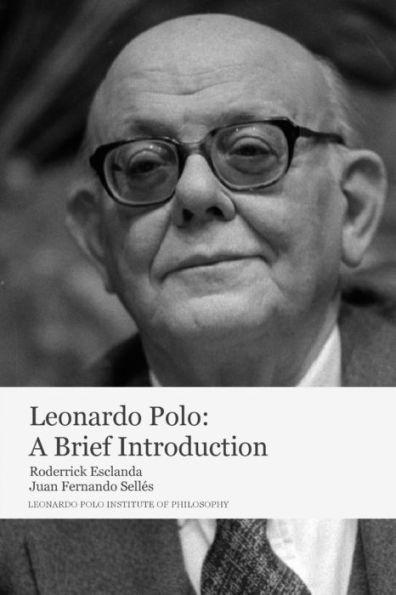Leonardo Polo: A Brief Introduction