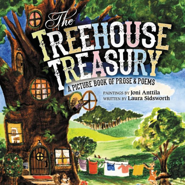 The Treehouse Treasury: A Picture Book Of Prose & Poems