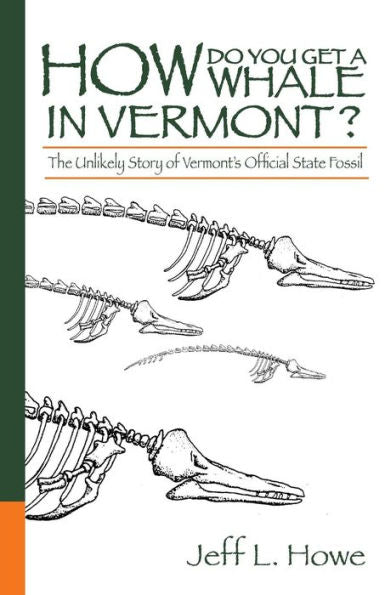 How Do You Get A Whale In Vermont?: The Unlikely Story Of Vermont’S State Fossil