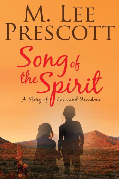 Song Of The Spirit: A Story Of Love And Freedom