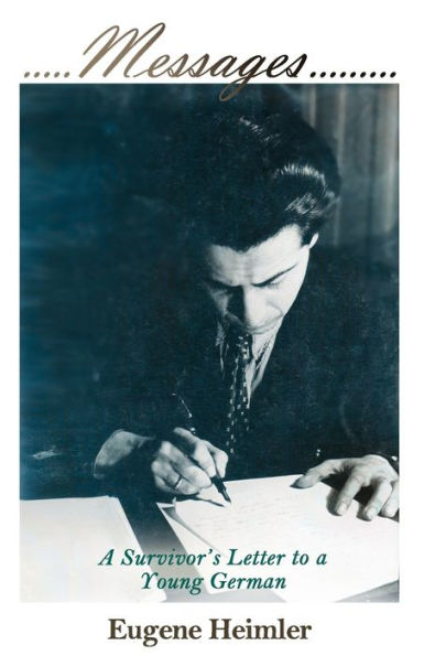 Messages: A Survivor'S Letter To A Young German