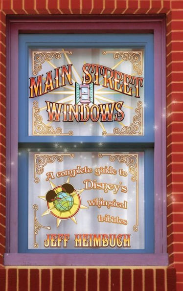 Main Street Windows: A Complete Guide To Disney'S Whimsical Tributes