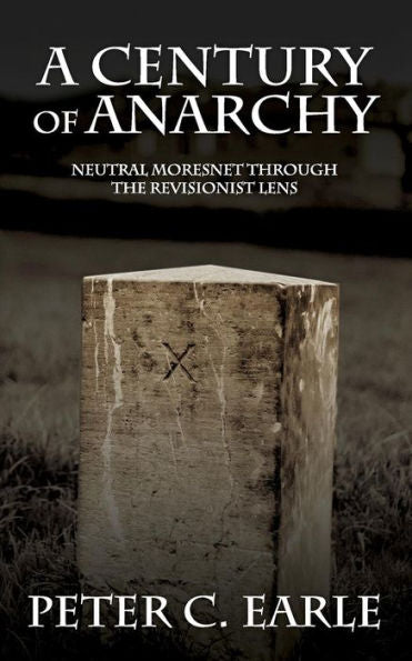 A Century Of Anarchy: Neutral Moresnet Through The Revisionist Lens