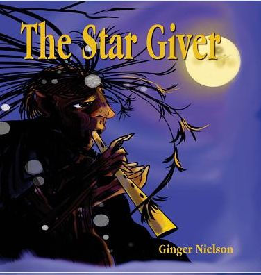 The Star Giver: A Legend From The Far, Far North