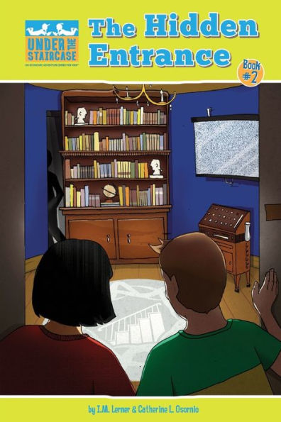 The Hidden Entrance (Under The Staircase - An Economic Adventure Series For Kids)