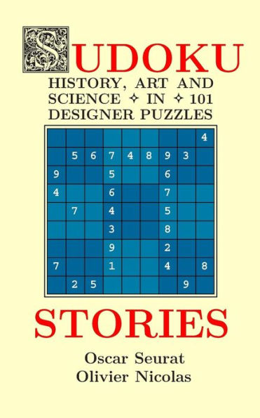 Sudoku Stories: History, Art And Science In 101 Designer Puzzles