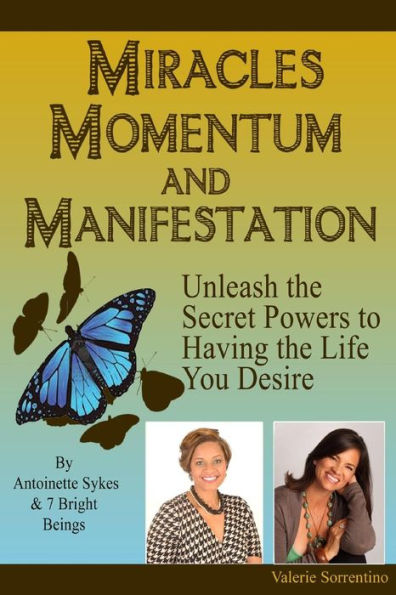 Miracles, Momentum, And Manifestation: Positively Divine And Beautifully Abundant