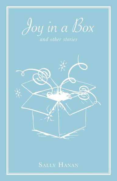 Joy In A Box: And Other Stories