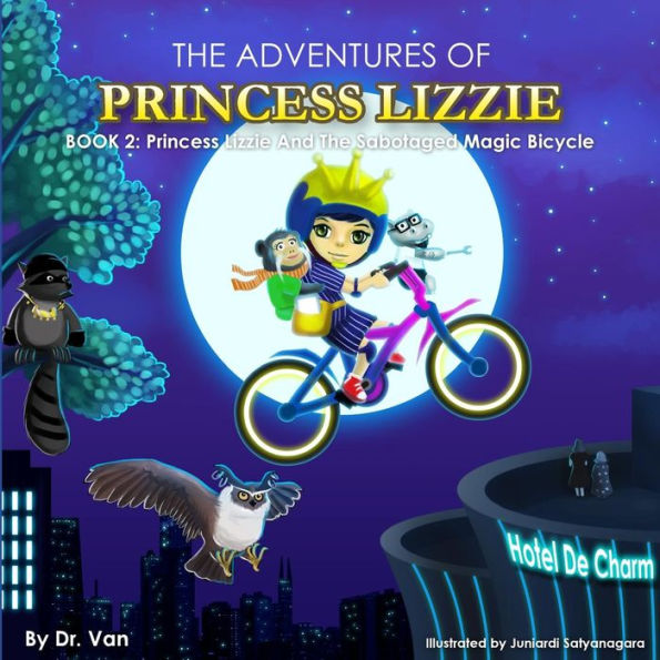 Princess Lizzie And The Sabotaged Magic Bicycle: Book 2 (The Adventures Of Princess Lizzie)