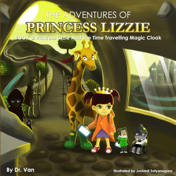 Princess Lizzie And The Time Travelling Magic Cloak: Book 3 (The Adventures Of Princess Lizzie)