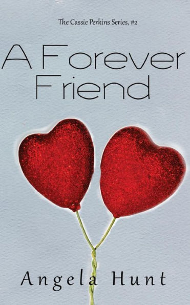 A Forever Friend (The Cassie Perkins Series)