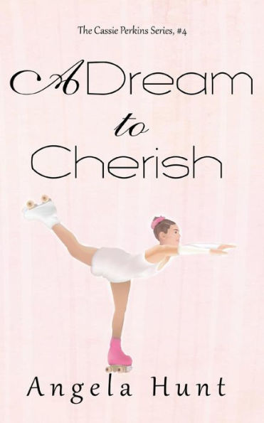 A Dream To Cherish (The Cassie Perkins Series)