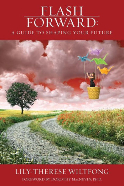 Flash Forward: A Guide To Shaping Your Future