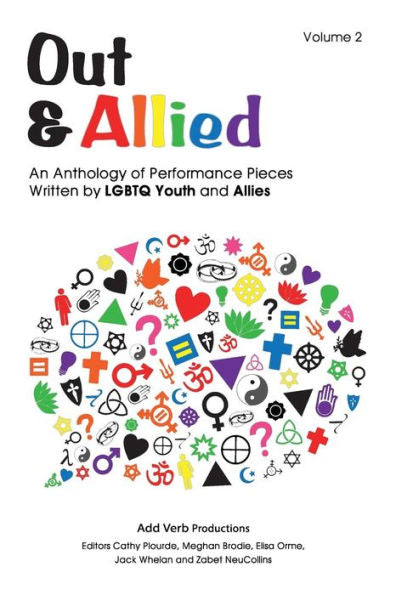 Out & Allied Volume 2: An Anthology Of Performance Pieces By Lgbtq Youth & Allies